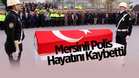 Mersinli Polis Memuru Hayatını Kaybetti