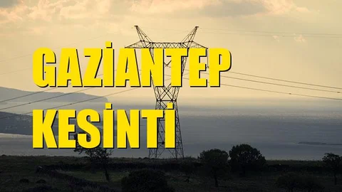Gaziantep Elektrik Kesintisi 23 Kasım Cumartesi