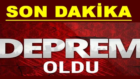 Son Dakika! Deprem Oldu