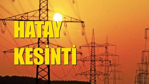 Hatay Elektrik Kesintisi 25 Kasım Pazartesi