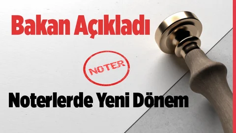 Noter İşlemlerinde Yeni Dönem!