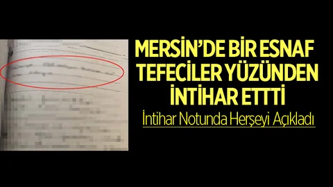 Mersin'de Bir Esnaf Tefeciler Yüzünden İntihar Etti