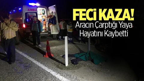 Mersin'de Aracın Çarptığı Yaya Hayatını Kaybetti