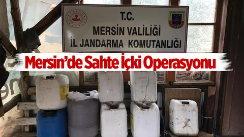 Mersin'de Sahte İçki Operasyonu