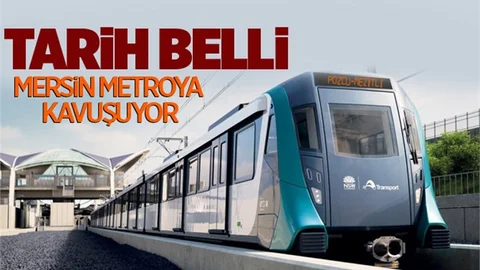 Mersin Metrosu İçin Tarih Belli Oldu