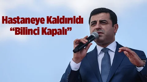 Selahattin Demirtaş Hastaneye Kaldırıldı