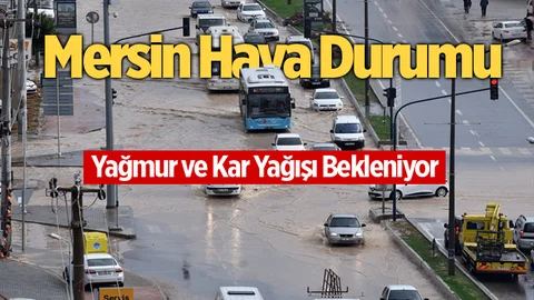 Mersin'de Yağmur ve Kar Yağışı Uyarısı
