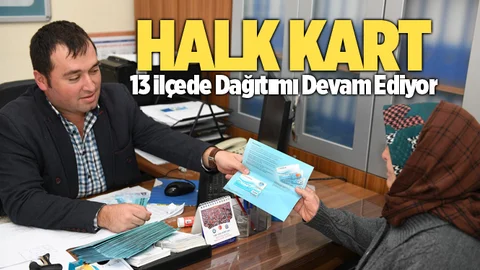 Halk Kart, 13 İlçede En Uzak Noktalara Kadar Ulaşıyor