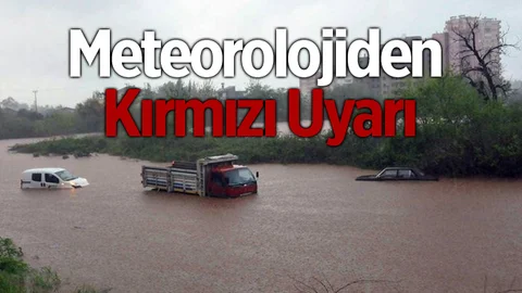 Meteorolojiden Kırmızı Uyarı