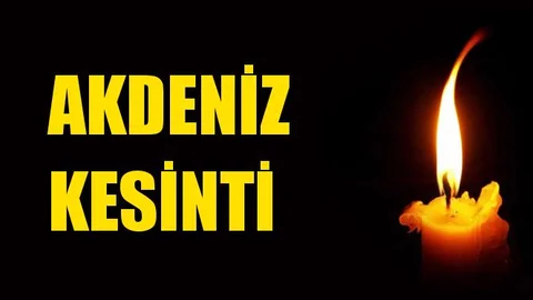 Akdeniz Elektrik Kesintisi 11 Aralık Çarşamba