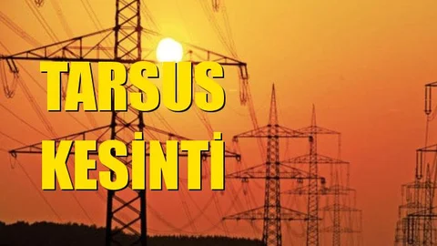 Tarsus Elektrik Kesintisi 12 Aralık Perşembe