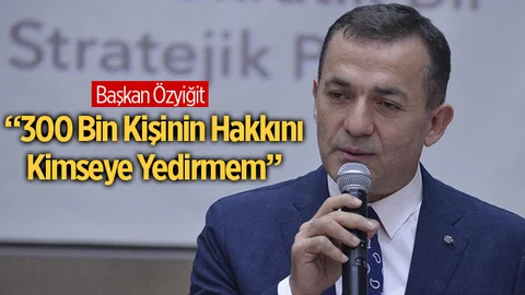 Başkanı Abdullah, 300 Bin Kişinin Hakkını Kimseye Yedirtmem