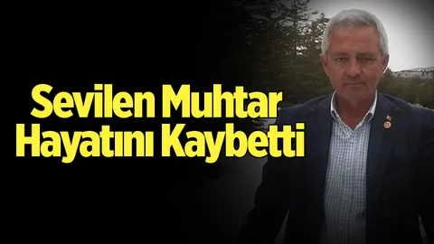 Mahalle Muhtarı Hayatını Kaybetti