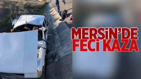 Mersin'de Feci Kaza