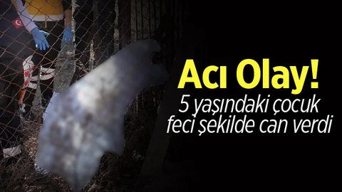 5 Yaşındaki Çocuk Feci Şekilde Can Verdi