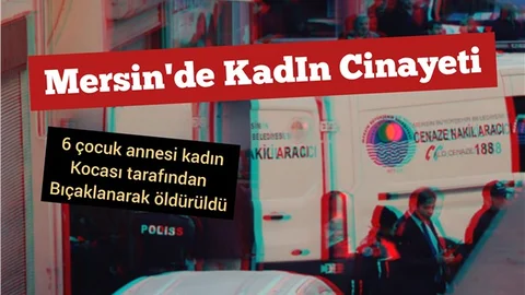 Mersin'de Kadın Cinayeti