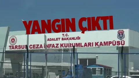 Mersin Tarsus Kapalı Cezaevinde Yangın Çıktı