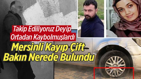 Mersinli Kayıp Çift Bulundu!