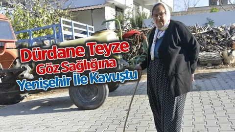 Dürdane Teyze Göz Sağlığına Yenişehir Belediyesi Kavuştu