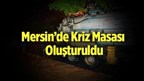 Mersin'de Kriz Masası Oluşturuldu