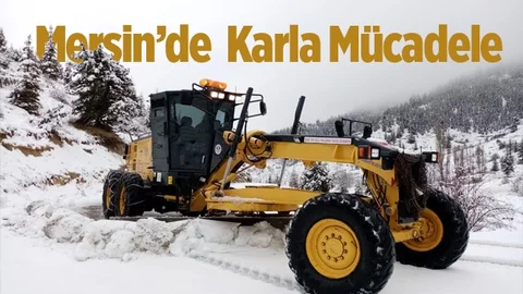 Mersin'de Karla Kapanan Yollar Açılıyor
