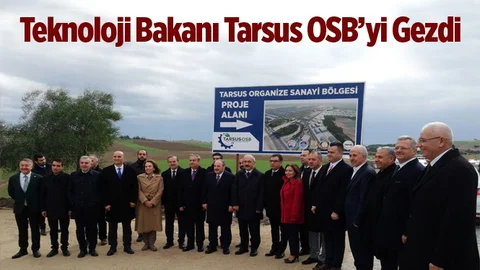 Sanayi ve Teknoloji Bakanı Varank Tarsus OSB'de İncelemelerde Bulundu
