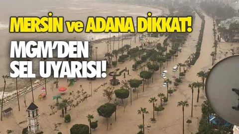 Mersin ve Adana'ya Sel Uyarısı