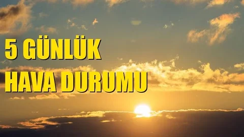 Mersin ve İlçelerinde 5 Gün Hava Nasıl Olacak?