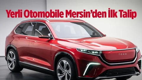 Yerli Otomobile Mersin'den İlk Talip Geldi