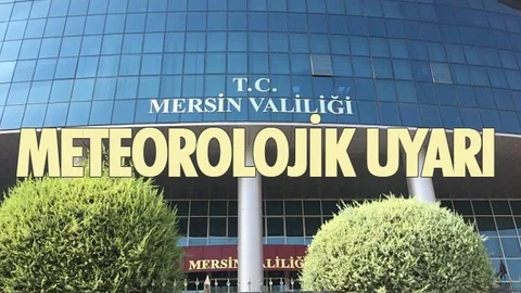 Mersin Valiliğinden Meteorolojik Uyarı