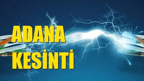 Adana Elektrik Kesintisi 07 Ocak Salı