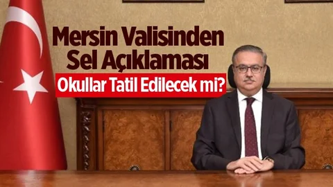 Mersin'de Okullar Tatil Edilecek mi?