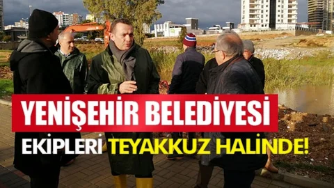 Yenişehir Belediyesi Ekipleri Teyakkuz Halinde!
