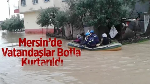 Mersin'de Selde Mahsur Kalan Vatandaşlar Botlarla Kurtarıldı