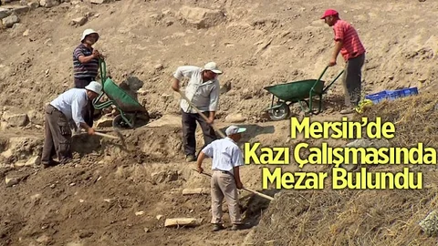 Mersin'de Kazı Çalışmalarında Mezar Bulundu