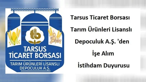 Tarsus Ticaret Borsası Lisanslı Depoculuk A.Ş 6 Personel Alıyor