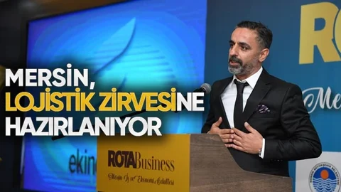 Mersin, Lojistik Zirvesine Hazırlanıyor