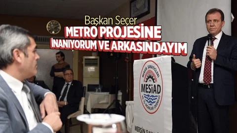 Seçer: "Metro Projesine İnanıyorum, Arkasındayım"