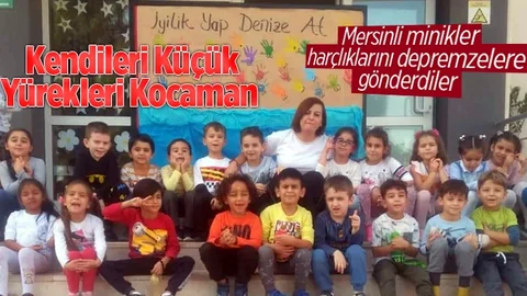 Mersinli Minik Öğrenciler Harçlıklarını Depremzedelere Gönderdiler