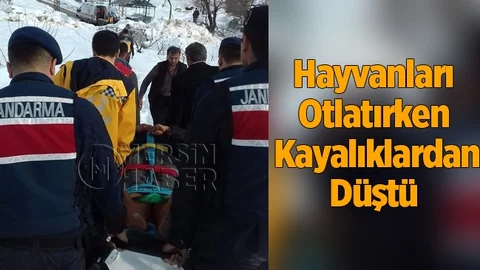 Mersin'de Üzen Kaza, Hayvanlarını Otlatırken Kayalıklardan Düştü
