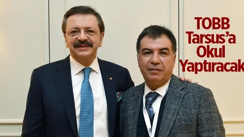 TOBB, Tarsus’a Okul Yaptıracak