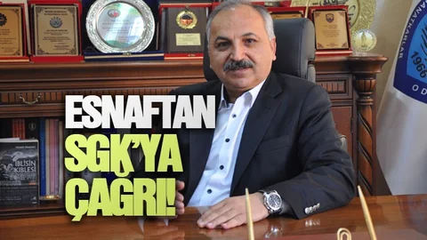 Esnaftan SGK’ya Çağrı