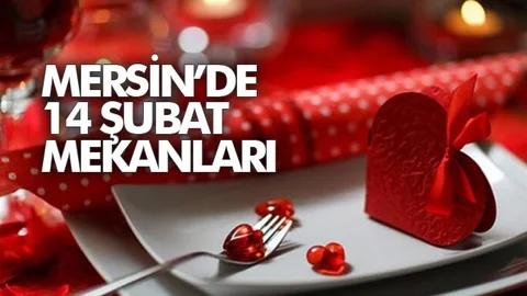 14 Şubat Sevgililer Günü İçin Mersin'deki Mekanlar
