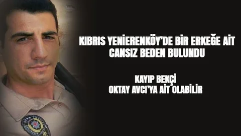 Bulunan Cansız Beden Oktay Avcı'ya Ait Olabilir!