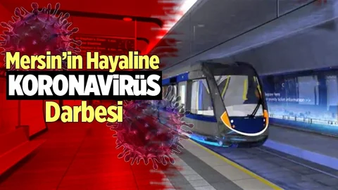 Mersin Metrosuna KoronaVirüs Darbesi