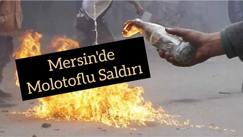 Mersin'de Molotoflu Saldırı