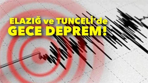 Gece Elazığ ve Tunceli’de Deprem