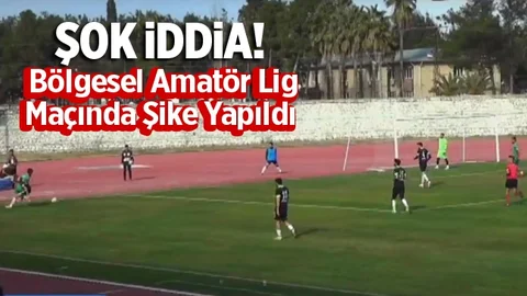 Bölgesel Amatör Lig Maçında Şike İddiası