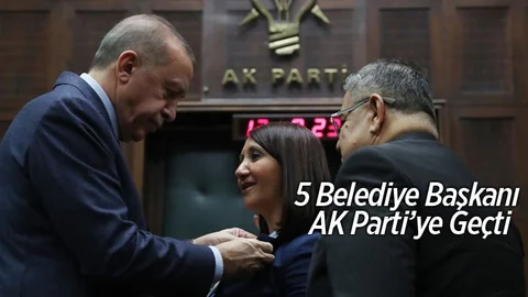 5 Belediye Başkanı AK Parti'ye Geçti