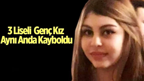Liseli 3 Kızdan, 2 Gündür Haber Alınamıyor